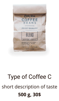 Type of Coffee C short description of taste 500 g, 30$
